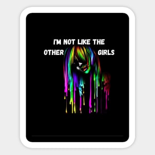 I'm not like the other girls Sticker
